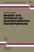 Modelle und Verfahren zur innerbetrieblichen Standortplanung (Physica-Schriften zur Betriebswirtschaft) 3790807982 Book Cover