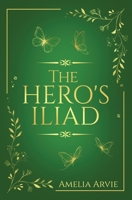 The Hero's Iliad B0GWPZH7G4 Book Cover