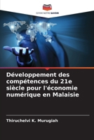 Développement des compétences du 21e siècle pour l'économie numérique en Malaisie (French Edition) 6207954904 Book Cover