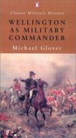 Wellington as Military Commander (Classic Military History) 0141390514 Book Cover