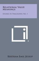 Relational Value Meanings: Studies in Philosophy, No. 1 1258590298 Book Cover