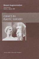 Breast Augmentation, An Issue of Clinics in Plastic Surgery (The Clinics: Dermatology) 1437705286 Book Cover