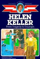 Helen Keller: From Tragedy to Triumph (Childhood of Famous Americans Series) 0020419805 Book Cover