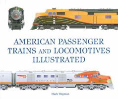 American Passenger Trains and Locomotives Illustrated (Great Passenger Trains) 0785831274 Book Cover