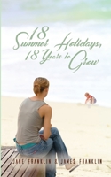 18 Summer Holidays, 18 Years to Grow 1786127733 Book Cover