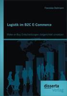 Logistik Im B2c E-Commerce: Make-Or-Buy Entscheidungen Zielgerichtet Umsetzen 395425414X Book Cover