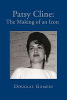 Patsy Cline: The Making of an Icon 1426959885 Book Cover