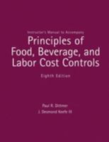 Instructor's Manual to Accompany Principles of Food, Beverage, and Labor Cost Controls 0471693162 Book Cover