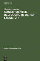 Konstituentenbewegung in Der DP-Struktur: Zur Funktionalen Analyse Der Nominalphrase Im Deutschen 3484303476 Book Cover