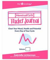 Hormonology? Menstrual Cycle Tracker Journal : Chart Your Mood, Health and Potential Every Day of Your Cycle 1703697847 Book Cover