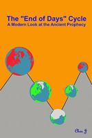 The "End of Days" Cycle: A Modern Look at the Ancient Prophecy 1449522017 Book Cover