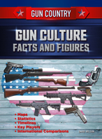 Gun Culture Facts and Figures 1422244601 Book Cover