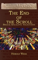 The End of the Scroll: Biblical Apocalyptic Trajectories 1631994948 Book Cover