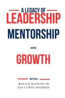 A Legacy of Leadership: Mentorship and Growth B0FPBV1NSV Book Cover