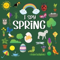 I Spy Spring: Picture Riddles Book For Smart Kids , Fun Activity Book For Toddlers And Preschoolers , Spring Gift For Kids B08WV9NCY1 Book Cover
