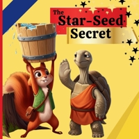 Star-Seed Secret: A Magical Adventure: A Storybook that Teaches Friendship and Patience: For All Ages B0GK8W1ZS1 Book Cover