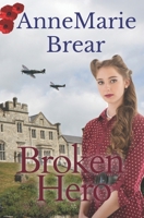 Broken Hero: World War II Romance 0648800318 Book Cover