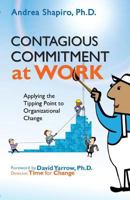 Contagious Commitment at Work: Applying the Tipping Point to Organizational Change 0974102830 Book Cover
