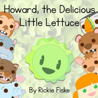 Howard, the Delicious Little Lettuce B088BJLMRP Book Cover