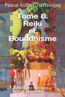 Reiki, médecine mystique de Mikao Usui: Tome 8. Reiki et Bouddhisme 1980972125 Book Cover