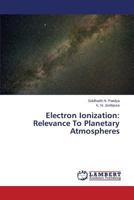 Electron Ionization: Relevance To Planetary Atmospheres 3659475610 Book Cover