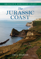 The Jurassic Coast Britain's Heritage Coast 1445619172 Book Cover