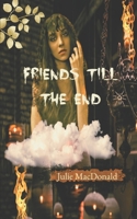 Friends till the End B08TQFXFZ4 Book Cover