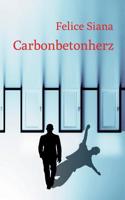 Carbonbetonherz (German Edition) 3743128209 Book Cover