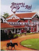 Resorts of the Raj: Hill Stations of India 0944142982 Book Cover