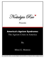 Nostalgia Rue Presents America's Ageism Syndrome: The Ageism Crisis in America 1986650529 Book Cover