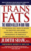 Trans Fats: the Hidden Killer in our Food 0743491831 Book Cover