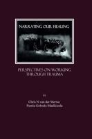Narrating our Healing: Perspectives on Working through Trauma 1847184812 Book Cover