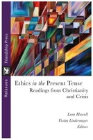 Ethics in the Present Tense: Readings from Christianity and Crisis 1961088002 Book Cover