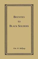 Bounties to Black Soldiers 0788448226 Book Cover