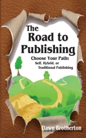 The Road to Publishing 1939696445 Book Cover