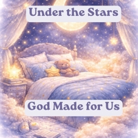 Under The Stars God Made for Us B0GZNR59ND Book Cover