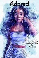 Adored: A Crown and Glory Lesbian Love Story (Crown and Glory: Lesbian Love Stories of the Black Women of Crown and Glory Natural Hair Salon) B0G81BWRM2 Book Cover
