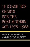 The Cash Box Charts for the Post-Modern Age, 1978-1988 0810828502 Book Cover