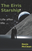 The Erris Starship: Life after life ... 0992681499 Book Cover