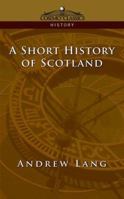 A Short History of Scotland 1979856427 Book Cover