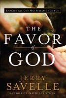The Favor of God: Embrace All God Has Prepared for You 080079706X Book Cover