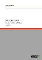 Die drei Schwestern: Eine Geschichte mit Zuhörern 3958550134 Book Cover