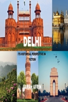 Delhi-its Historical Perspective in Fiction 9600056277 Book Cover