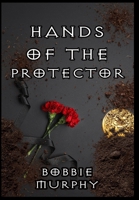 Hands of the Protector B0F5KVWGTR Book Cover