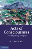 Acts of Consciousness: A Social Psychology Standpoint 0521128544 Book Cover