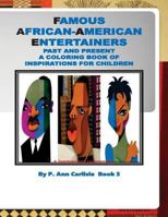 Famous African American Entertainers Past and Present: A Coloring Book of Inspirations for Children 153544682X Book Cover