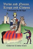 Verbs and Nouns, Kings and Clowns 1436324521 Book Cover