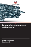 La nanotechnologie en orthodontie (French Edition) 6209798780 Book Cover