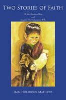 Two Stories of Faith: Eli, the Shepherd Boy and Abigail, the Innkeeper's Wife 1425952623 Book Cover