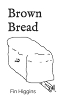 Brown Bread 1738133109 Book Cover